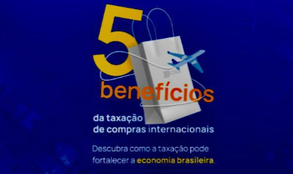 Imagem 5 BENEFÍCIOS DA TAXAÇÃO DE COMPRAS INTERNACIONAIS